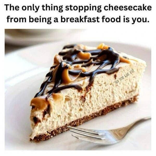 The only thing stopping cheesecake from being a breakfast food is you. ALL YOU CAR EN