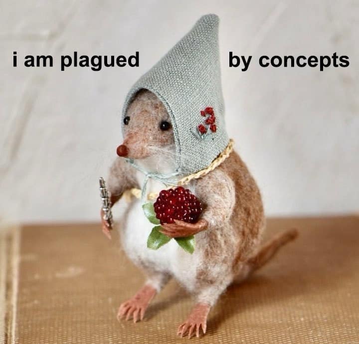 i am plagued by concepts