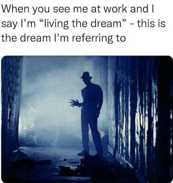 When you see me at work and I say I'm "living the dream" - this is the dream I'm referring to
