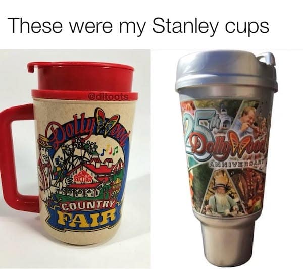 These were my Stanley cups
