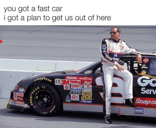 you got a fast car i got a plan to get us out of here