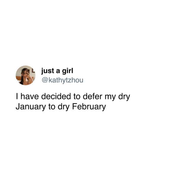 dry january tweets, no-drink january jokes, sober month comedic bits, dryness january humor, dry january memes, new year comedic perspectives, winter dryness laughs, holiday hangover jokes
