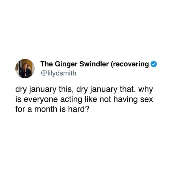 dry january tweets, no-drink january jokes, sober month comedic bits, dryness january humor, dry january memes, new year comedic perspectives, winter dryness laughs, holiday hangover jokes