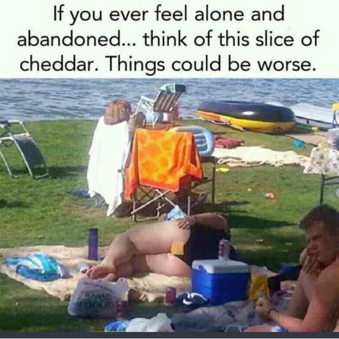 If you ever feel alone and abandoned... think of this slice of cheddar. Things could be worse.