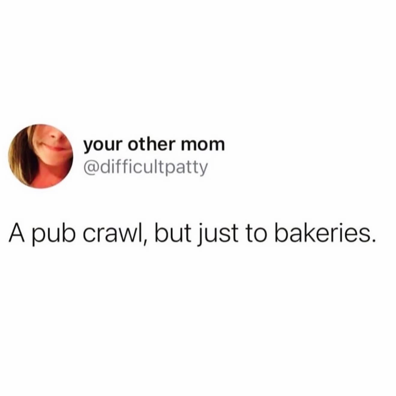 A pub crawl, but just to bakeries.
