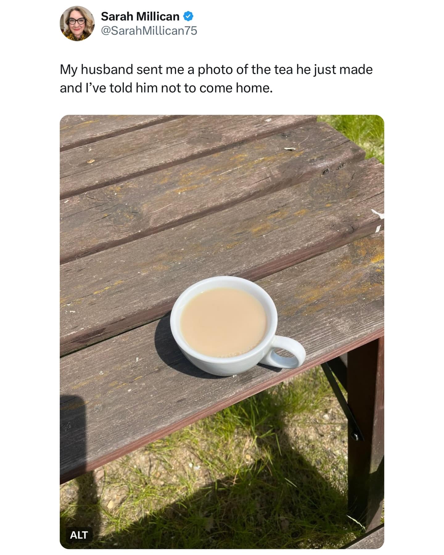 My husband sent me a photo of the tea he just made and l've told him not to come home.
