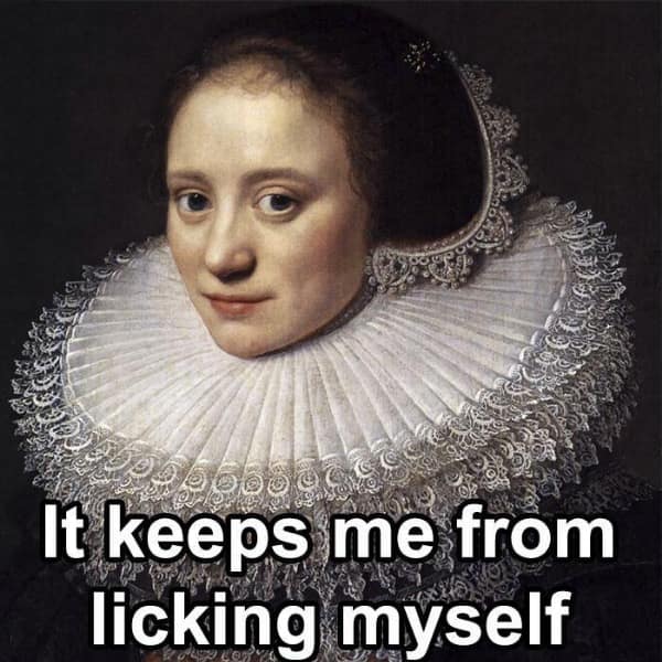 It keeps me from licking myself