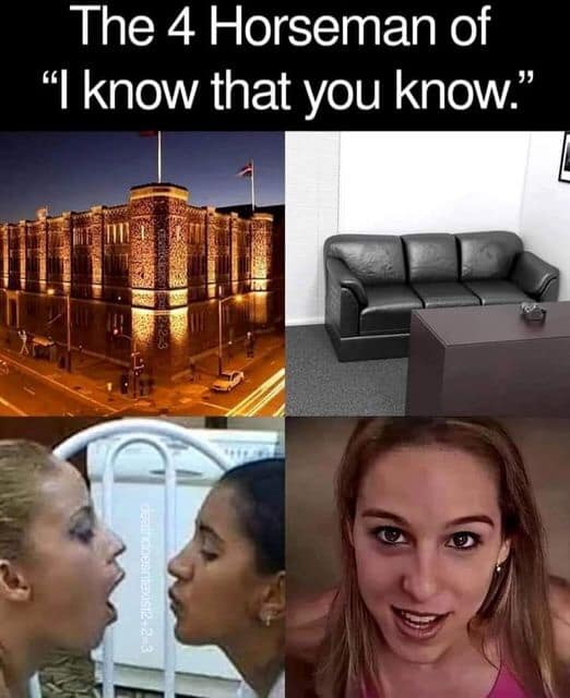 The 4 Horseman of "I know that you know."