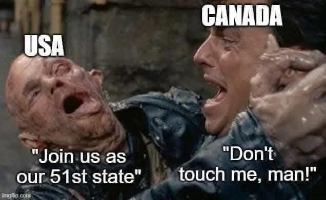 USA "Join us as our 51st state" "Don't touch me, man!"