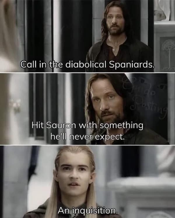 Call in the diabolical Spaniards. Hit Sauron with something he'll never expect. An inquisition.