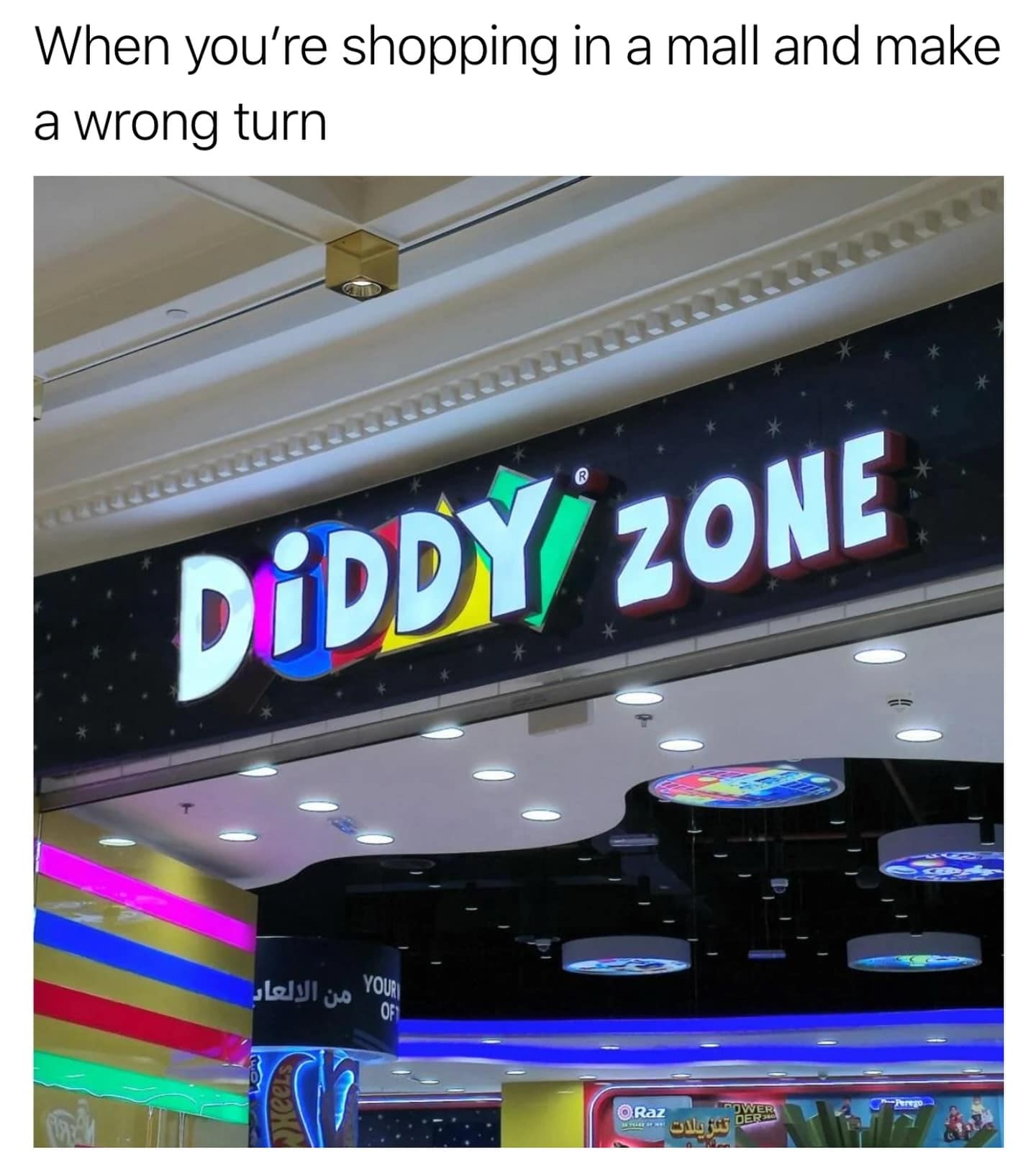 When you're shopping in a mall and make a wrong turn