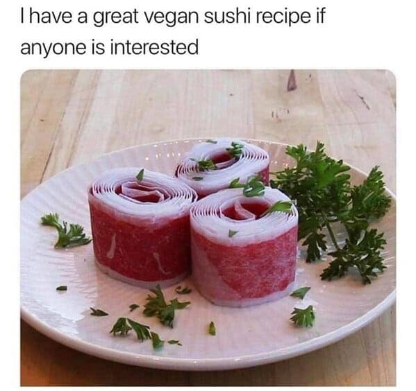 Thave a great vegan sushi recipe if anyone is interested