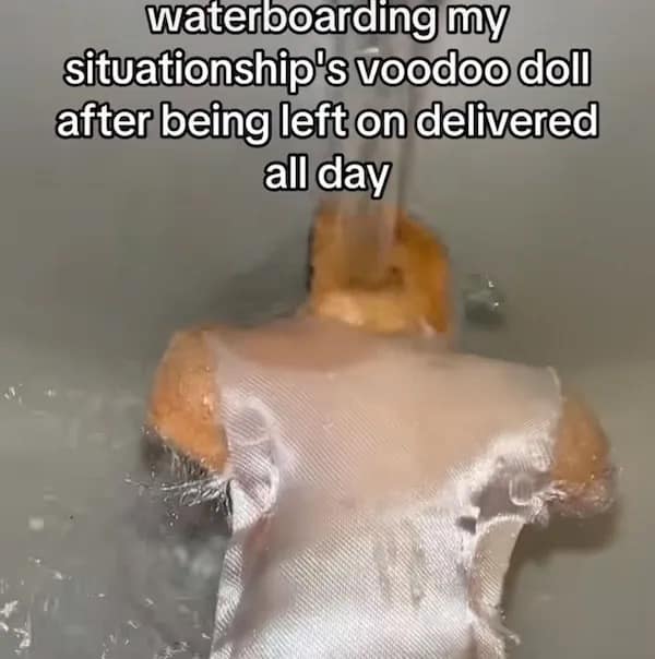 waterboarding my situationship's voodoo doll after being left on delivered all day