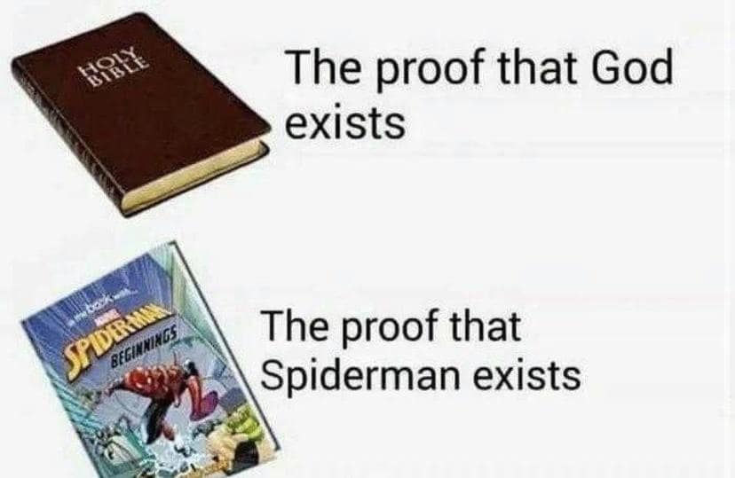 The proof that God exists The proof that Spiderman exists