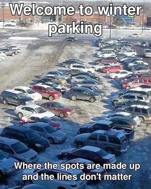 Welcome to winter parking Where the spots are made up and the lines don't matter