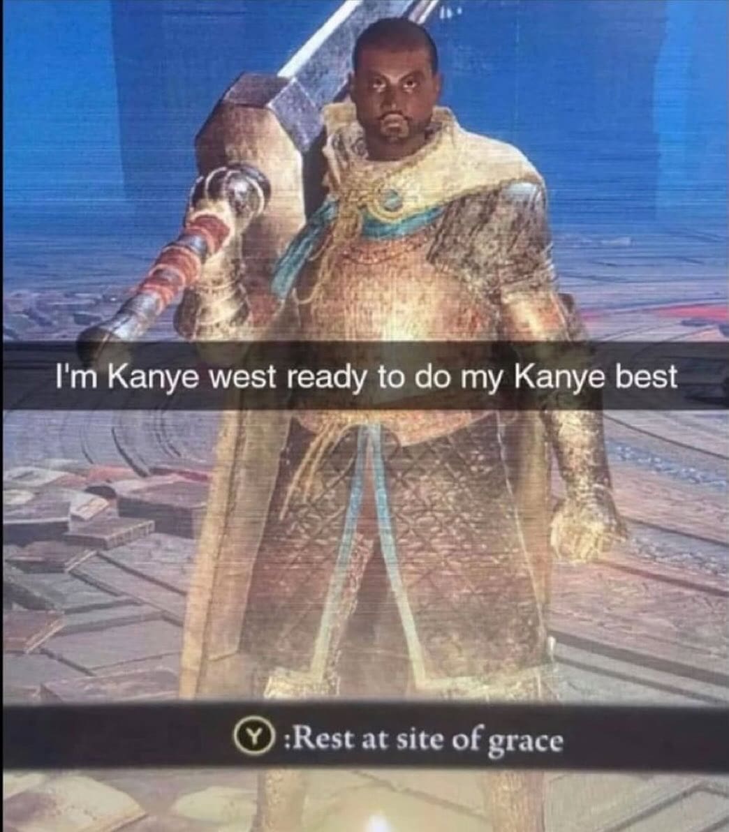 I'm Kanye west ready to do my Kanye best