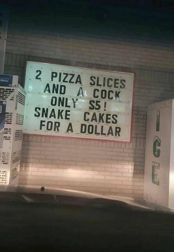 2 PIZZA SLICES AND A COCK ONLY $5! SNAKE CAKES FOR A DOLLAR