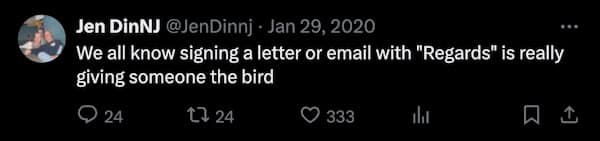 We all know signing a letter or email with "Regards" is really giving someone the
