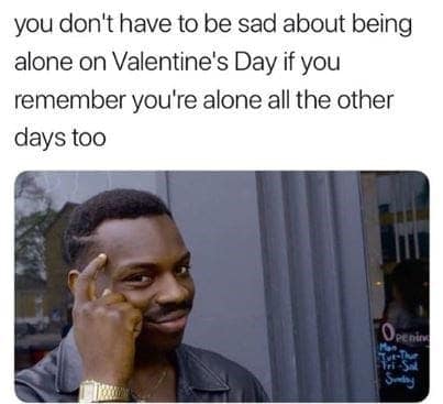 Valentines memes, single life humor, love day jokes, anti-Valentine’s memes, single girl jokes, single memes, romance humor, couple jokes, love life memes, Valentine's day memes, Valentine's memes