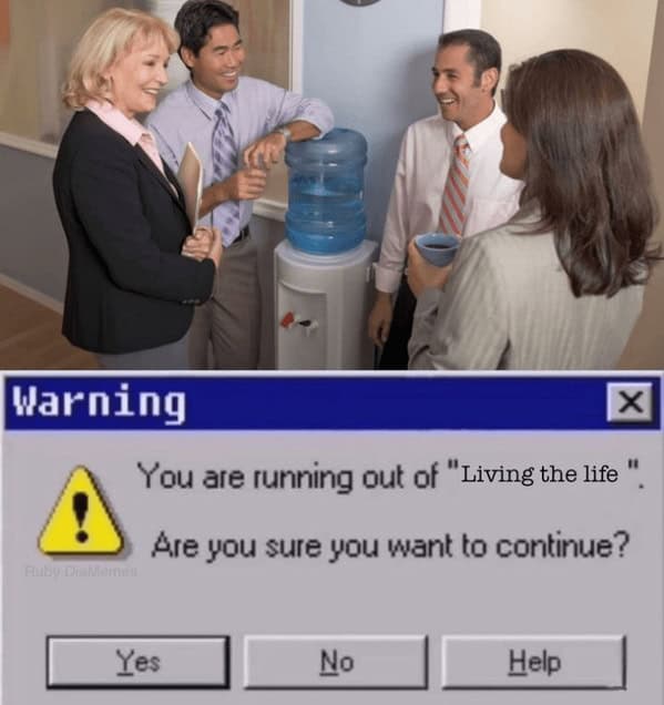 You are running out of "Living the life" Are you sure you want to continue?