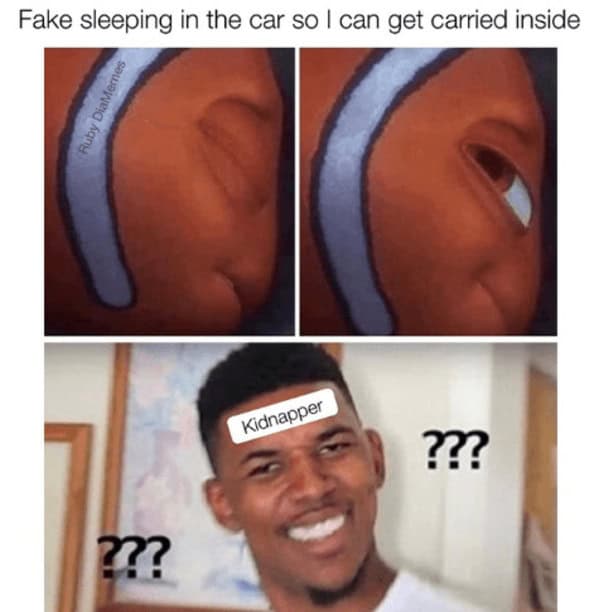 Fake sleeping in the car so I can get carried inside