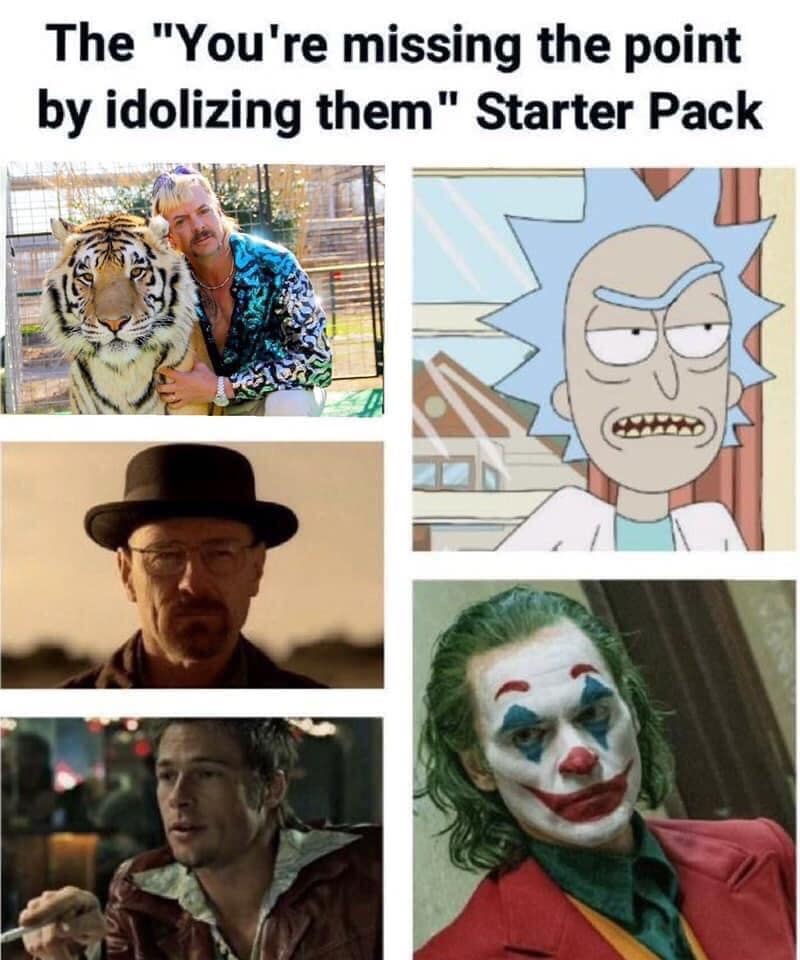 The "You're missing the point by idolizing them" Starter Pack