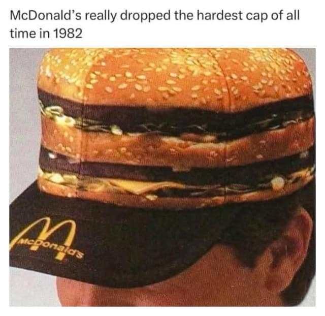 McDonald's really dropped the hardest cap of all time in 1982