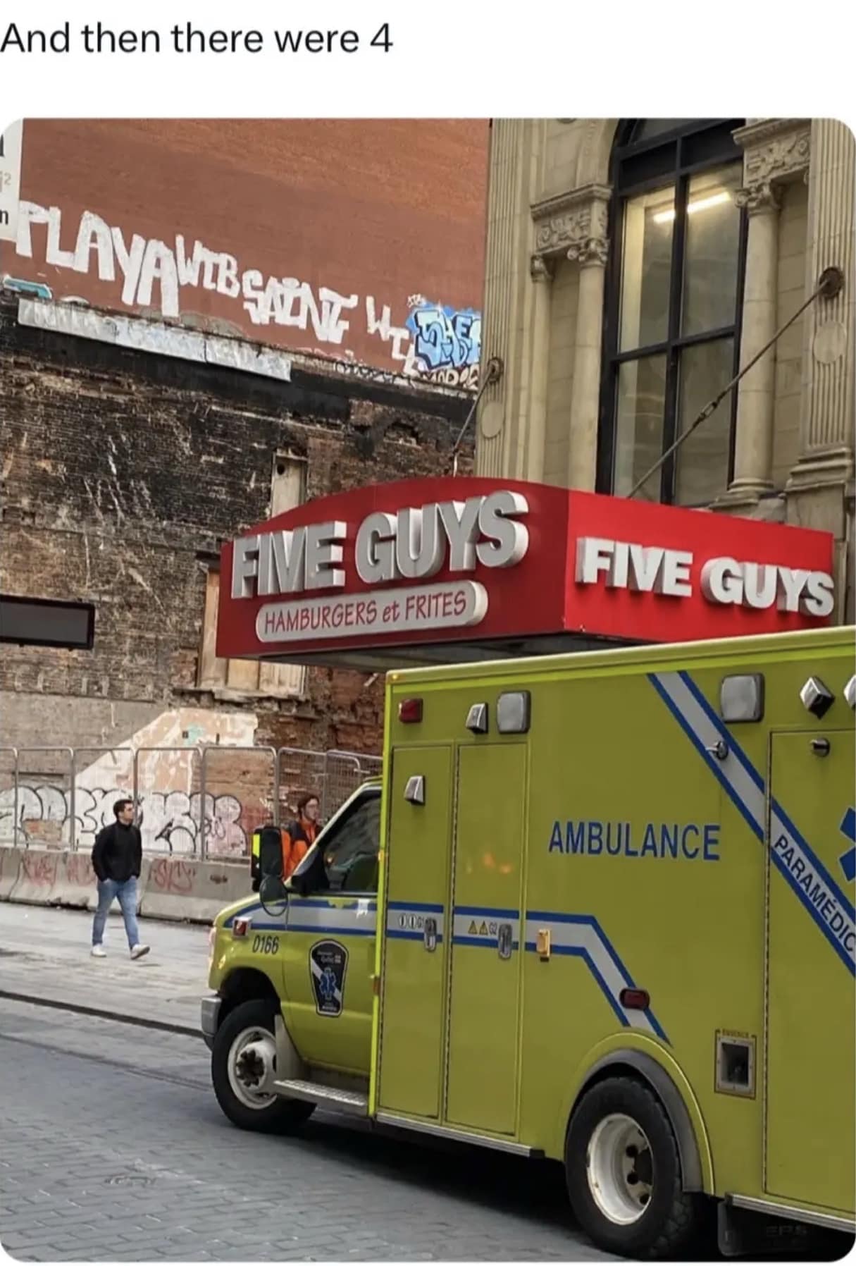 And then there were 4 PLAYPUTESENT: 4-99 FIE GUYS HAMBURGERS et FRITES FIVE GUYS AMBULANCE PARAMEDIC