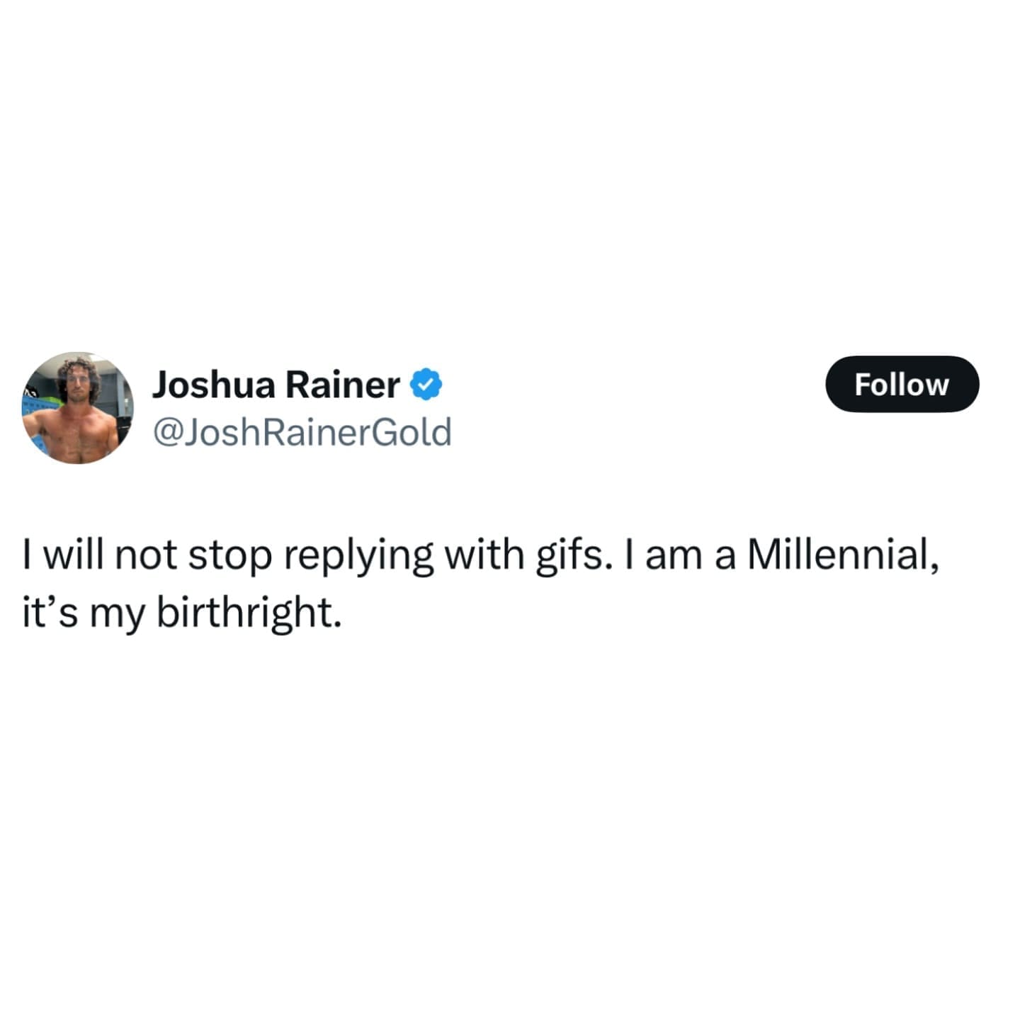 I will not stop replying with gits. I am a Millennial, it's my birthright.