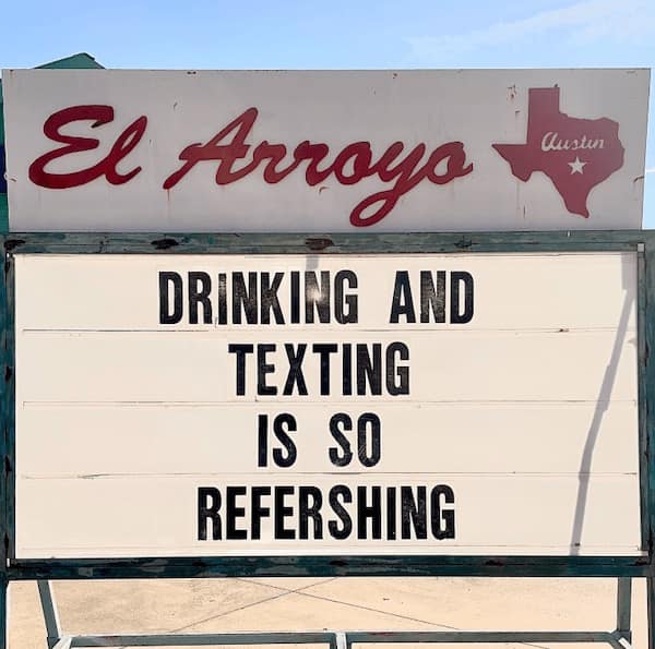 el arroyo, funny signs, El Arroyo signs, Austin humor, restaurant memes, funny el arroyo, sarcastic humor, Texas jokes, witty billboards, dry comedy, Lone Star laughs