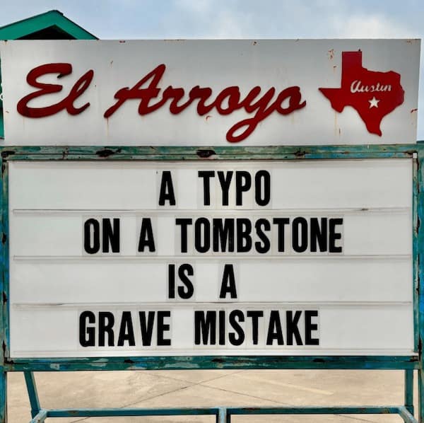 el arroyo, funny signs, El Arroyo signs, Austin humor, restaurant memes, funny el arroyo, sarcastic humor, Texas jokes, witty billboards, dry comedy, Lone Star laughs