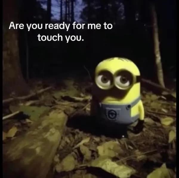 Are you ready for me to touch you.