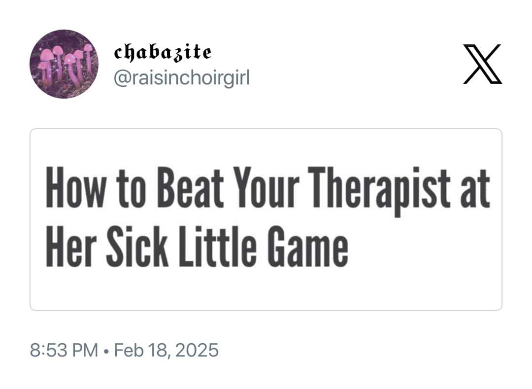 How to Beat Your Therapist at Her Sick Little Game