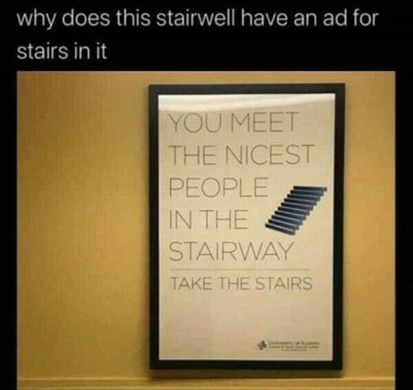 why does this stairwell have an ad for stairs in it