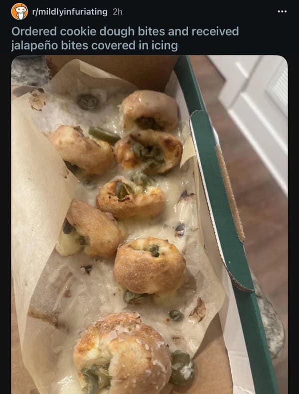 Ordered cookie dough bites and received jalapeño bites covered in icing