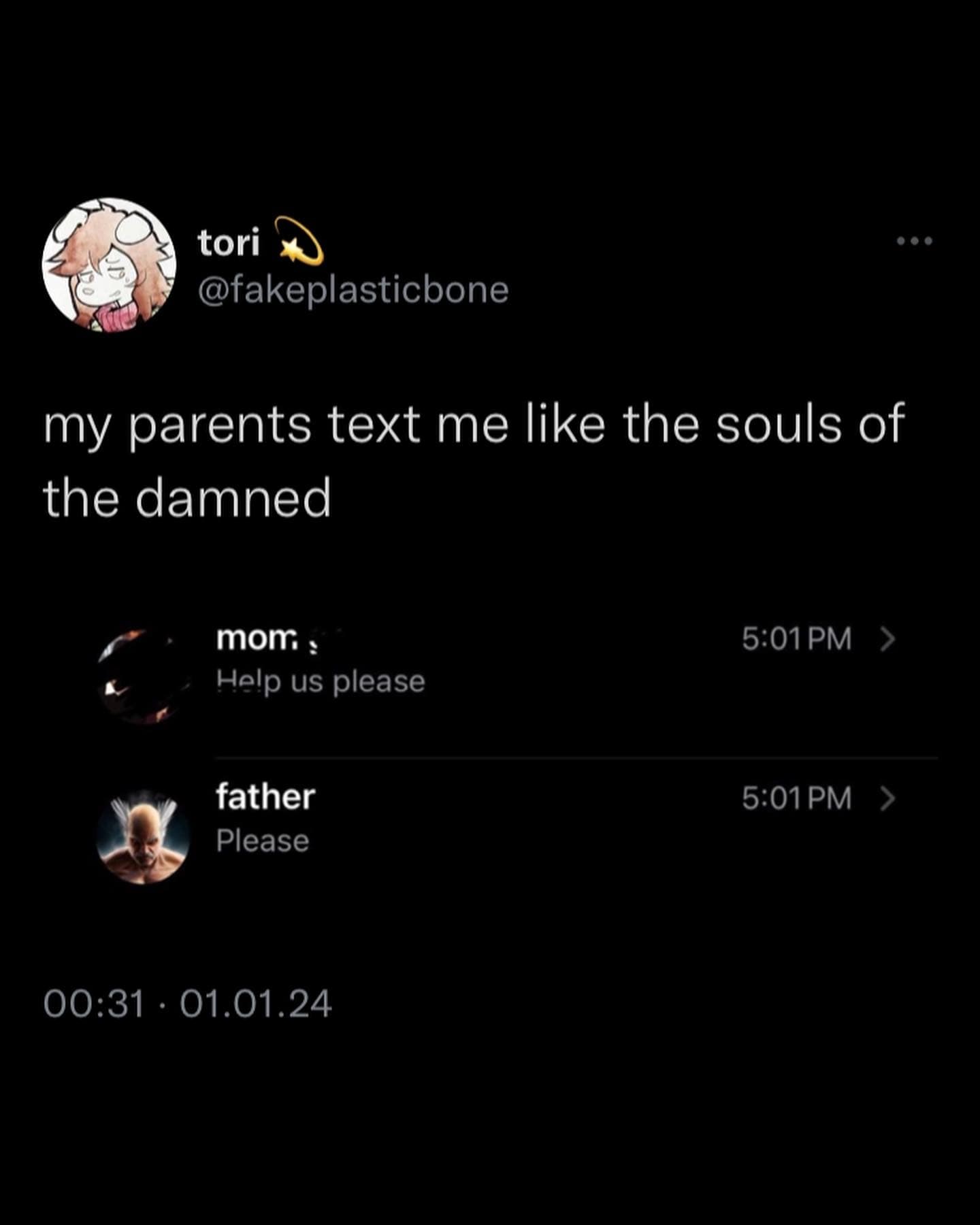 my parents text me like the souls of the damned