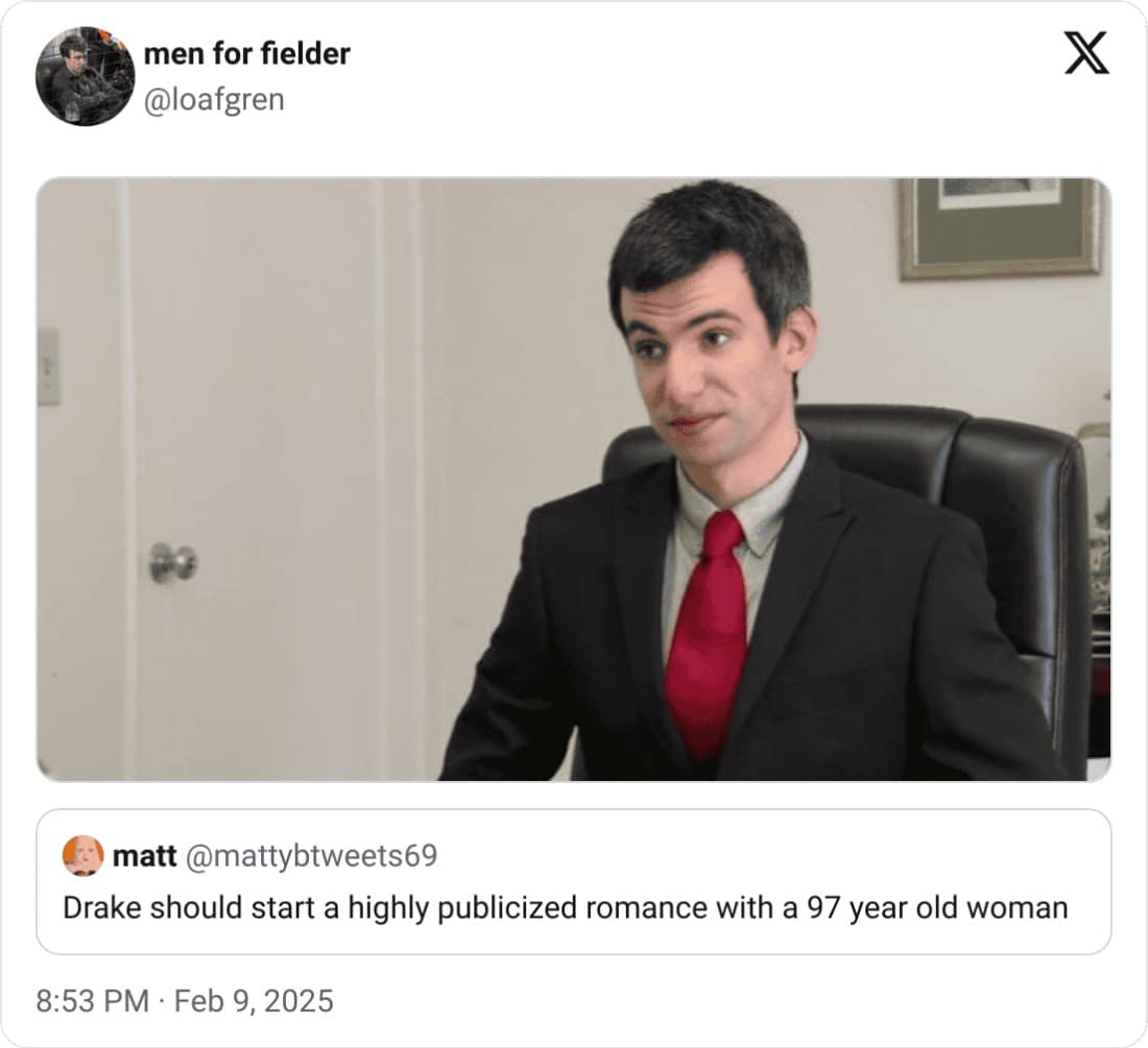 Drake should start a highly publicized romance with a 97 year old woman