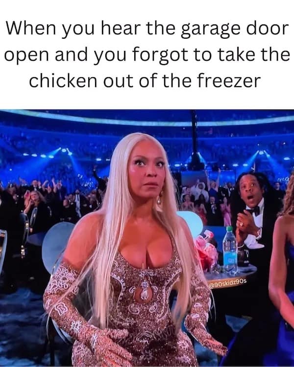 When you hear the garage door open and you forgot to take the chicken out of the freezer @goskidz90s