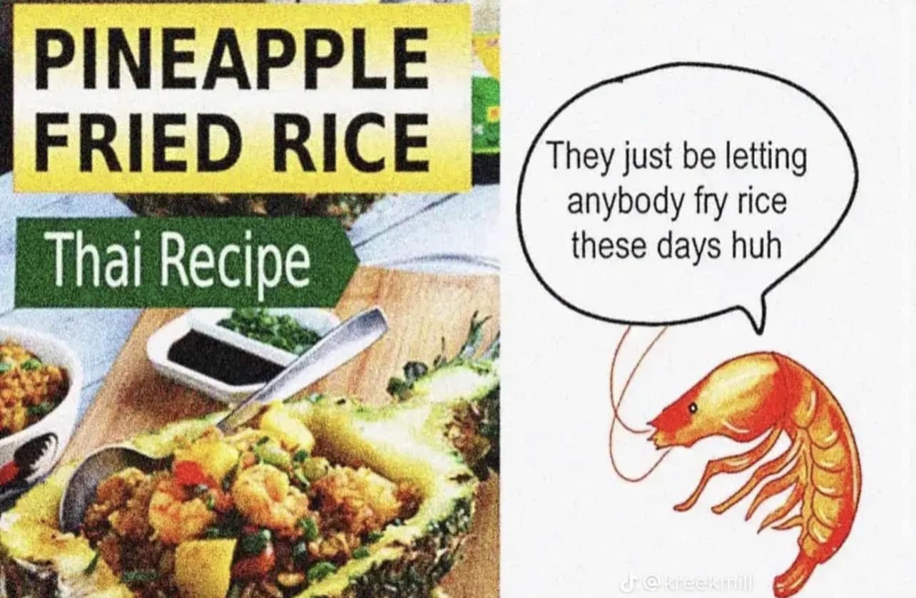PINEAPPLE FRIED RICE Thai Recipe They just be letting anybody fry rice these days huh