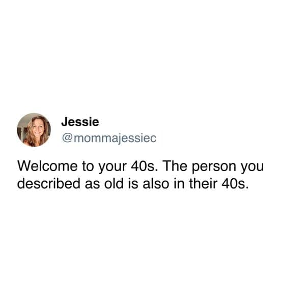 memes about turning 40, 40s memes, 40th birthday memes, midlife crisis memes, over 40 humor, aging humor, adulting memes, life after 40, getting older jokes, grown-up struggles, fourth decade laughs