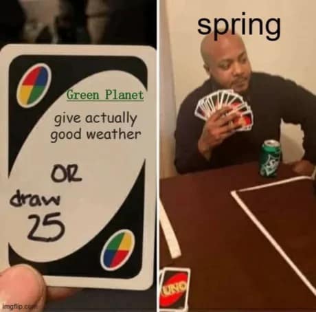 spring meme, spring memes, springtime memes, spring jokes, vernal humor, blooming laughs, seasonal memes, annual gags, cyclical chuckles, recurring humor, funny spring, comedic March vibes, whimsical thaw humor, sunny one-liners, spring humor, budding comedy, warming laughs, lighter-season fun