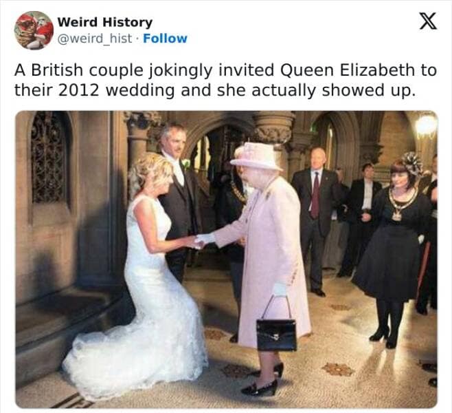 A British couple jokingly invited Queen Elizabeth to their 2012 wedding and she actually showed up.