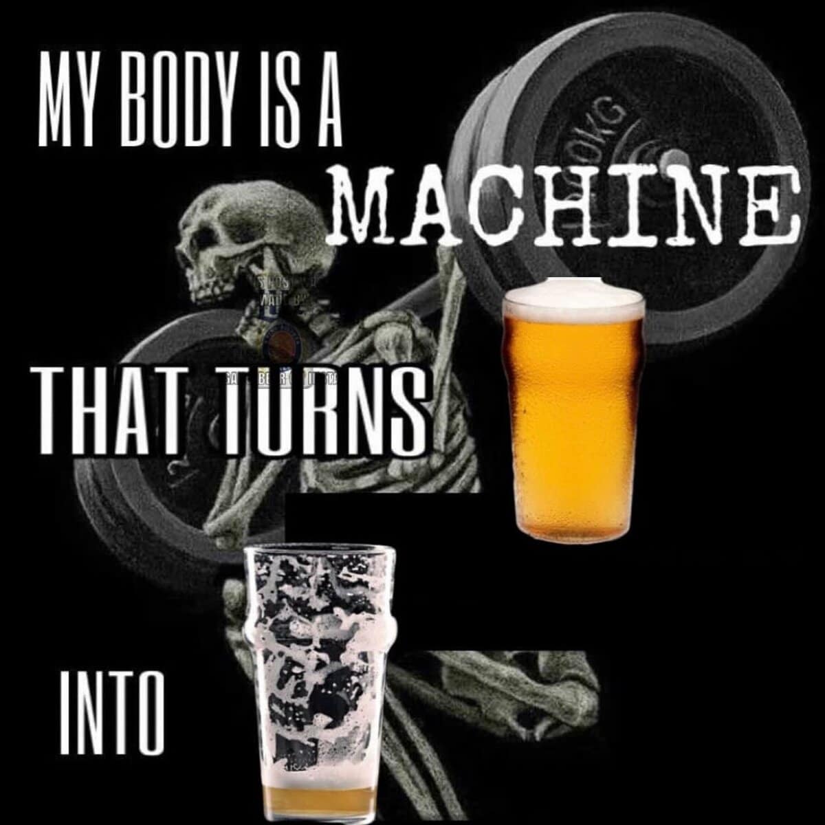 MY BODY IS A MACHINE THAT TURNS INTO