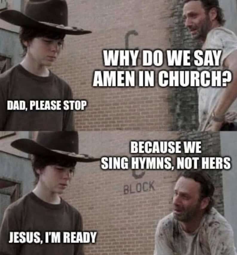 WHY DO WE SAY AMEN IN CHURCH? DAD, PLEASE STOP BECAUSE WE SING HYMNS, NOT HERS BLOCK JESUS, I'M READY