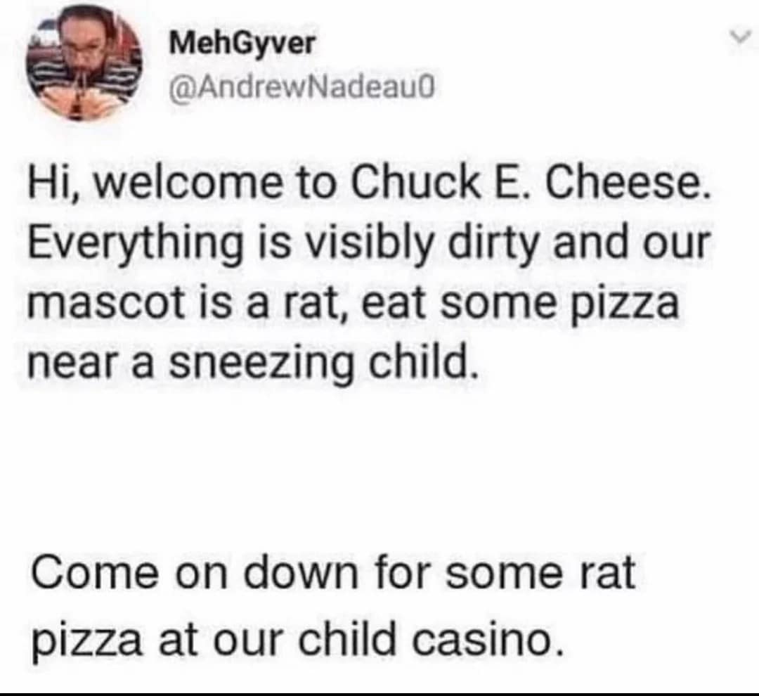 chuck e cheese meme, chuck e cheese memes, Chuck E Cheese jokes, Chuck E Cheese humor, Chuck E Cheese gags, cheesy nostalgia memes, retro-themed memes, childhood throwback memes, animatronic humor, robot band jokes, mechanical mascot comedy, family fun center memes, arcade nostalgia memes, play zone humor