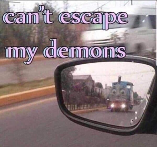 can't escape my demons