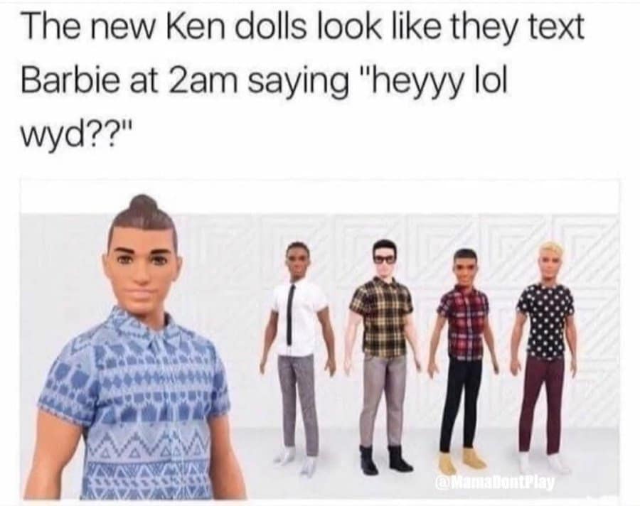 The new Ken dolls look like they text Barbie at 2am saying "heyyy lol wyd??"