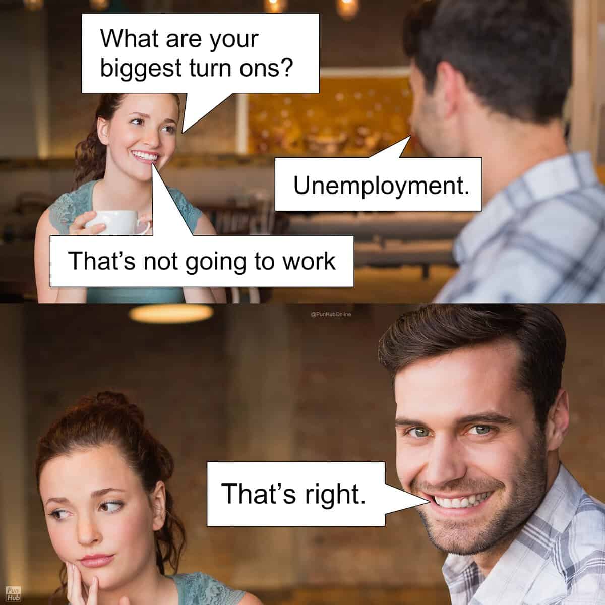 What are your biggest turn ons? That's not going to work