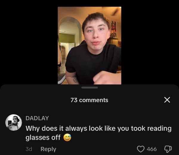 Why does it always look like you took reading glasses off