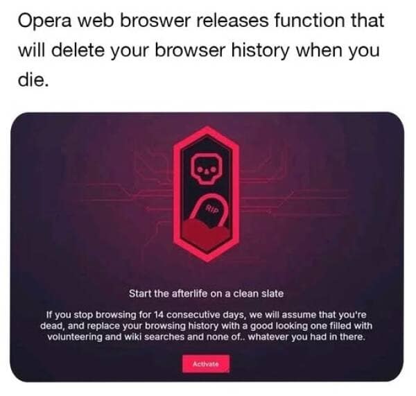 Opera web broswer releases function that will delete your browser history when you die.